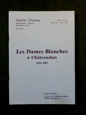 Société dunoise Les dames blanches à Châteaudun 1643-1987 congrégation des sacré-cœurs de Picpus religion Châteaudun Eure-et-Loir archéologie histoire locale revue Centre-Val-de-Loire 