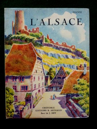 LAlsace de Hansi ditions Arthaud 1929 collection les beaux pays rgionalisme hliogravures gographie est de la France