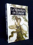 Afrique du Nord La mosaïque en Tunisie CNRS Méditerranée arts décoratifs Antiquité Maghreb Empire romain 