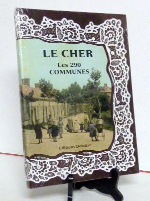 Delattre Le Cher Les 290 communes cartes postales anciennes géographie régionalisme Centre-Val-de-Loire Berry 