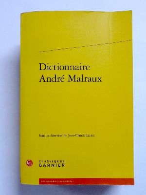 Dictionnaire André Malraux Classiques Garnier Jean-Claude Larrat littérature politique culture arts 