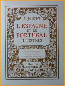 L’Espagne et le Portugal illustrés Jousset Librairie Larousse 1907 géographie Europe Madrid Barc