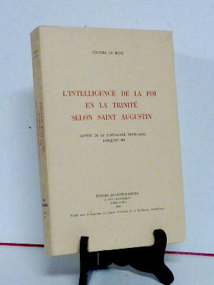 Études augustiniennes L’intelligence de la foi en la trinité selon saint Augustin Genèse de sa théologie trinitaire jusqu’en 391 religion théologie catholicisme chrétienté