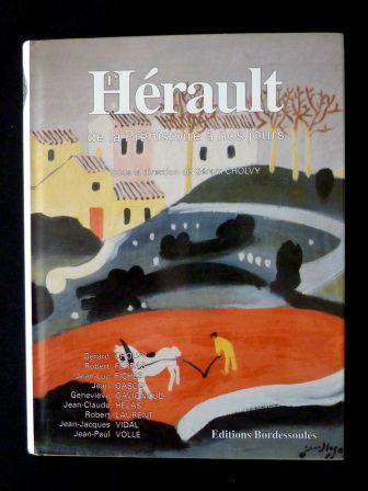 L'Hérault de la préhistoire à nos jours Gérard Cholvy éditions Bordessoules 1993 histoire régionalisme Languedoc Roussillon Montpellier L'Hérault de la préhistoire à nos jours Gérard Cholvy éditions Bordessoules 1993 histoire régionalisme Languedoc Roussillon Montpellier