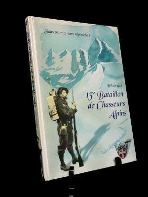 Historique du 13ème Bataillon de Chasseur Alpins BCA militaria histoire militaire Alpes Savoie Infanterie Montagne 