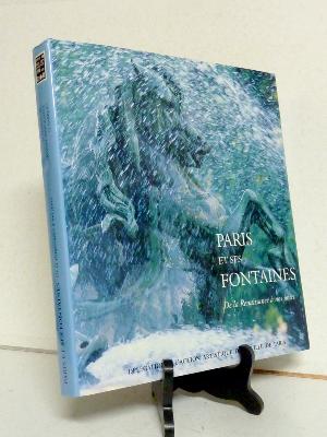 Paris et ses fontaines de la Renaissance à nos jours architecture urbanisme Île-de-France 