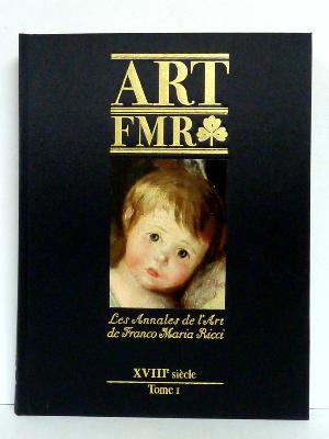 Art FMR Franco Maria Ricci Les annales de l’art 18ème siècle arts décoratifs France Espagne Italie Inde architecture arts décoratifs 