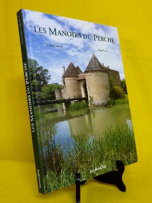 Les manoirs du Perche Nicolas Gautier Régis Faucon éditions Acanthe architecture et patrimoine