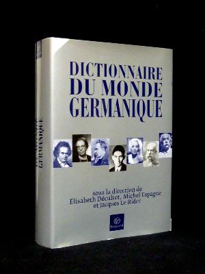Bayard Dictionnaire du monde germanique arts droit économie géographie histoire littérature philosophie politique religion sciences société 