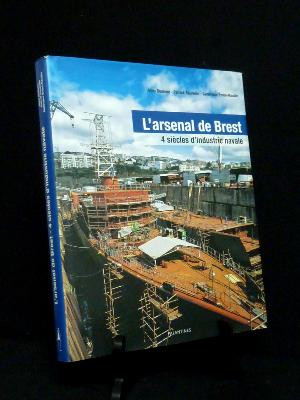 Finistère L’arsenal de Brest 4 siècles d’industrie navale militaria histoire navale marine 