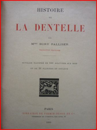Histoire de la dentelle Bury Palissier Firmin-Didot 1890 broderies aiguilles sciences et techniques ouvrages de dames