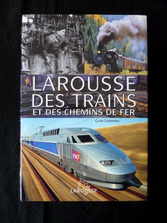 Larousse des trains et des chemins de fer Lamming dictionnaire cheminots sciences techniques transports locomotives wagons