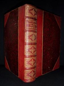 Paul Lacroix le XVIIIème siècle lettres sciences et arts en France 1700-1789 bibliophile Jacob Fir
