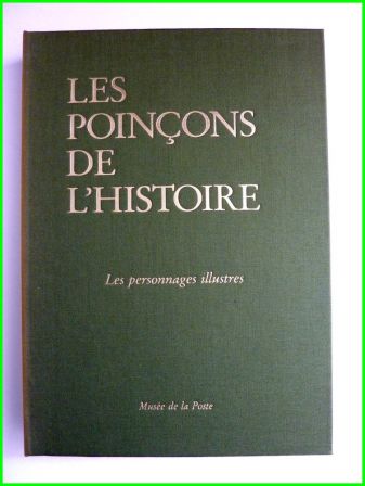 Les poinons de lhistoire les personnages illustres 1849-1973 dition numrote du Muse de la Poste sous emboitage timbres philatlie