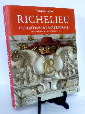 Richelieu Le château et la cité idéale Michel Berger éditions Indre-et-Loire urbanisme histoire architecture 