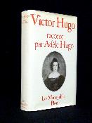 Victor Hugo raconté par Adèle Hugo Plon Les Mémorables biographie littérature 19ème siècle 
