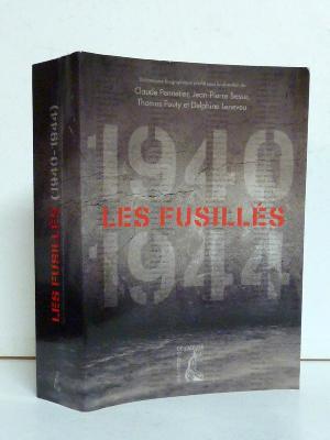 WWII Les fusillés 1940-1944 Dictionnaire biographique Claude Pennetier Occupation France Allemagne résistance réseaux seconde guerre mondiale 1939-1945 Maitron