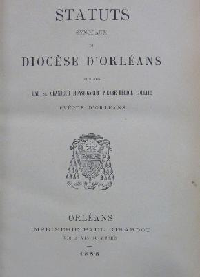 1888 Statuts synodaux du Diocèse d’Orléans Monseigneur Pierre-Hector Coullié église administration ecclésiastique 