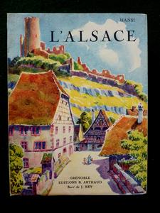 L’Alsace de Hansi éditions Arthaud 1929 collection les beaux pays régionalisme héliogravures g