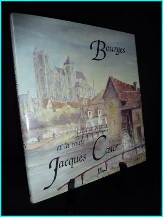 Bourge et la route Jacques Coeur Marc Alibert Édition Hermé