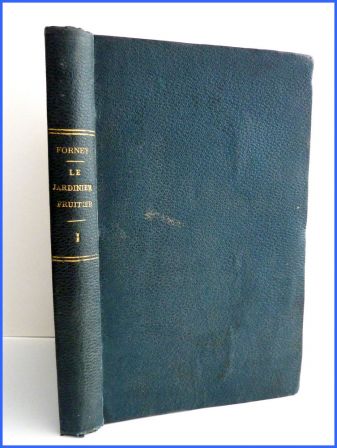 Le jardinier fruitier Eugne Forney 1862 arboriculture pomologie pommier poirier taille des arbres fruitiers sciences et techniques vergers nature