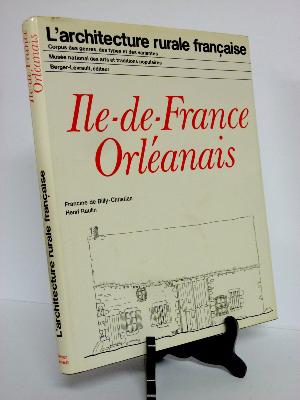 Île-de-France Orléanais Billy-Christian Raulin Berger-Levrault l’architecture rurale française corpus des genres des types et des variantes