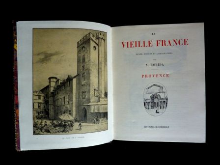 La Provence Alfred Robida collection la Vieille France ditions de Crmille 1992 dessins lithographies rgionalisme