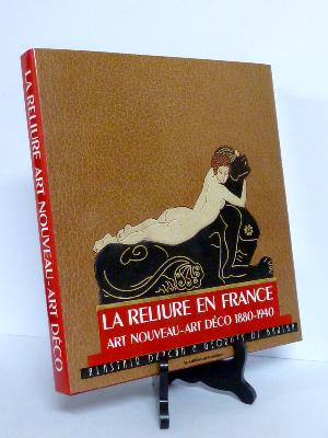 La reliure en France art nouveau art déco 1880-1940 éditions de l’Amateur Duncan de Bartha livres bibliophilie 