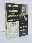 Presse La belle époque 1898-1914 Histoire de France à travers les journaux du temps passé actualités fac-similés