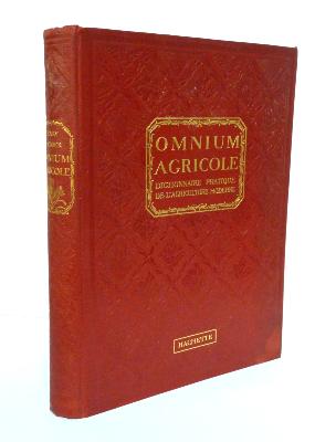 Omnium agricole dictionnaire pratique de l’agriculture moderne