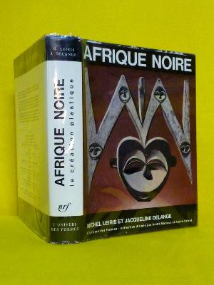 Afrique noire la création plastique Michel Leiris Jacqueline Delange