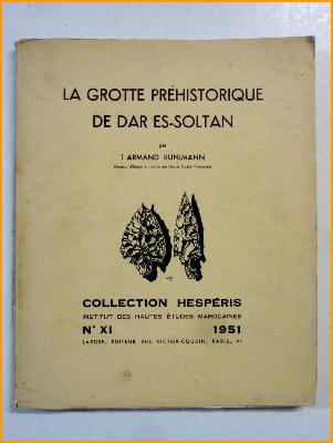 Armand Ruhlmann La grotte préhistorique de Dar Es-Soltan Maroc Afrique du nord Maghreb monographie Institut des Hautes Études Marocaine collection Hespéris 
