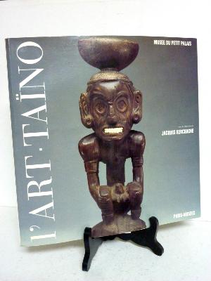 Art Taïno chefs-d’œuvre des grandes Antilles précolombiennes catalogue exposition Kerchache ethnographie arts Amérique 