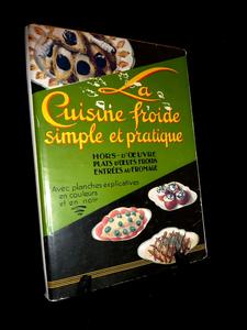 Henri-Paul Pellaprat la cuisine froide simple et pratique Comptoir Français du Livre année 1937 ga