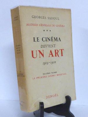 Georges Sadoul histoire générale du cinéma Denoël Le cinéma devient un art 1909-1920 7ème art première guerre mondiale 