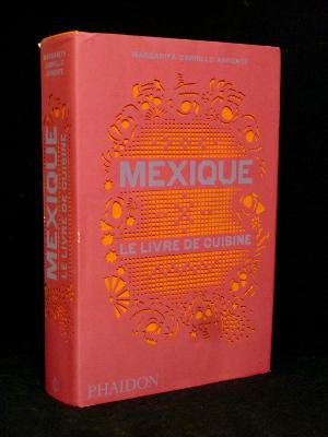 Mexique Le livre de cuisine Margarita Carrillo Tacos Phaidon gastronomie recettes alimentation arts culinaires Amérique Centrale 
