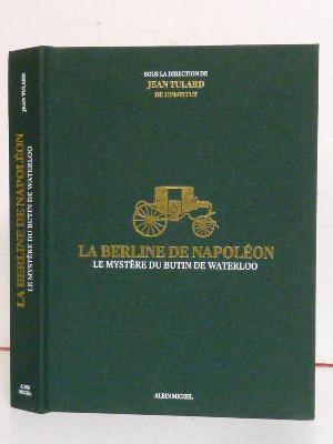 Militaria Jean Tulard La berline de Napoléon le mystère du butin de Waterloo 1er Empire médailles ordres décorations histoire militaire 