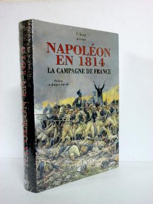 Napoléon en 1814 La campagne de France Frédéric Koch histoire militaire militaria Empire
