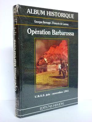 Opération Barbarossa Album historique Heimdal de Lannoy Bernage