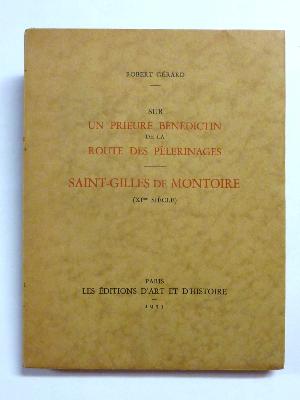 Saint-Gilles de Montoire XIème siècle Un prieuré bénédictin de la route des pèlerinages Robert Gérard