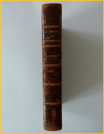 Larchitecture de lOrient mdival et moderne Franois Benoit Librairie Renourd Laurens diteur 1912 gravures dessins cartes