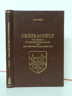 Châteauneuf-sur-Loire son origine et ses développements Abbé Bardin Laffitte Reprints histoire locale Loiret 