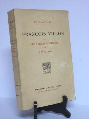 François Villon et les thèmes poétiques du moyen âge Italo Siciliano Colin littérature poésie 