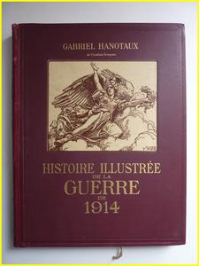 Gabriel Hanotaux histoire illustrée de la guerre de 1914 éditions Gounouilhou 1915 militaria premi