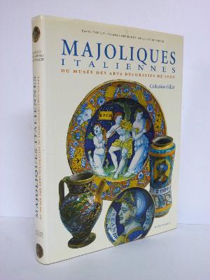 Les majoliques italiennes Collection Gillet du musée des arts décoratifs de Lyon faïences Faton