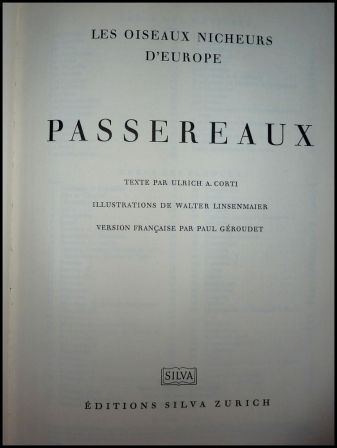 Les oiseaux nicheurs dEurope les passereaux Corti illustrations couleurs de Walter Linsenmaier ditions Silva Zurich ornithologie