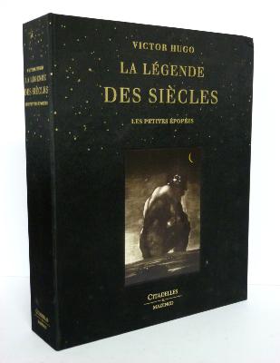 Victor Hugo La légende des siècles Les petites épopées Citadelles Mazenod littérature poésie Charles Baudelaire 