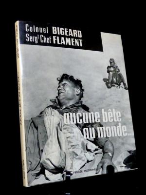 Aucune bête au monde ... Bigeard Flament Guerre d'Algérie