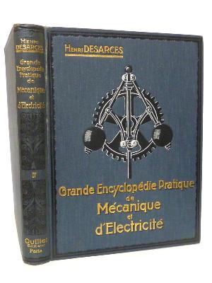 Henri Desarces Grande encyclopédie pratique de mécanique et d'électricité Quillet 1913