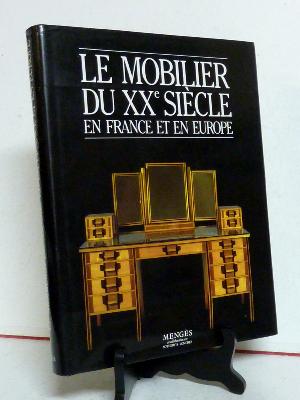 Mengès Le mobilier du 20ème siècle en France et en Europe arts décoratifs meuble décoration